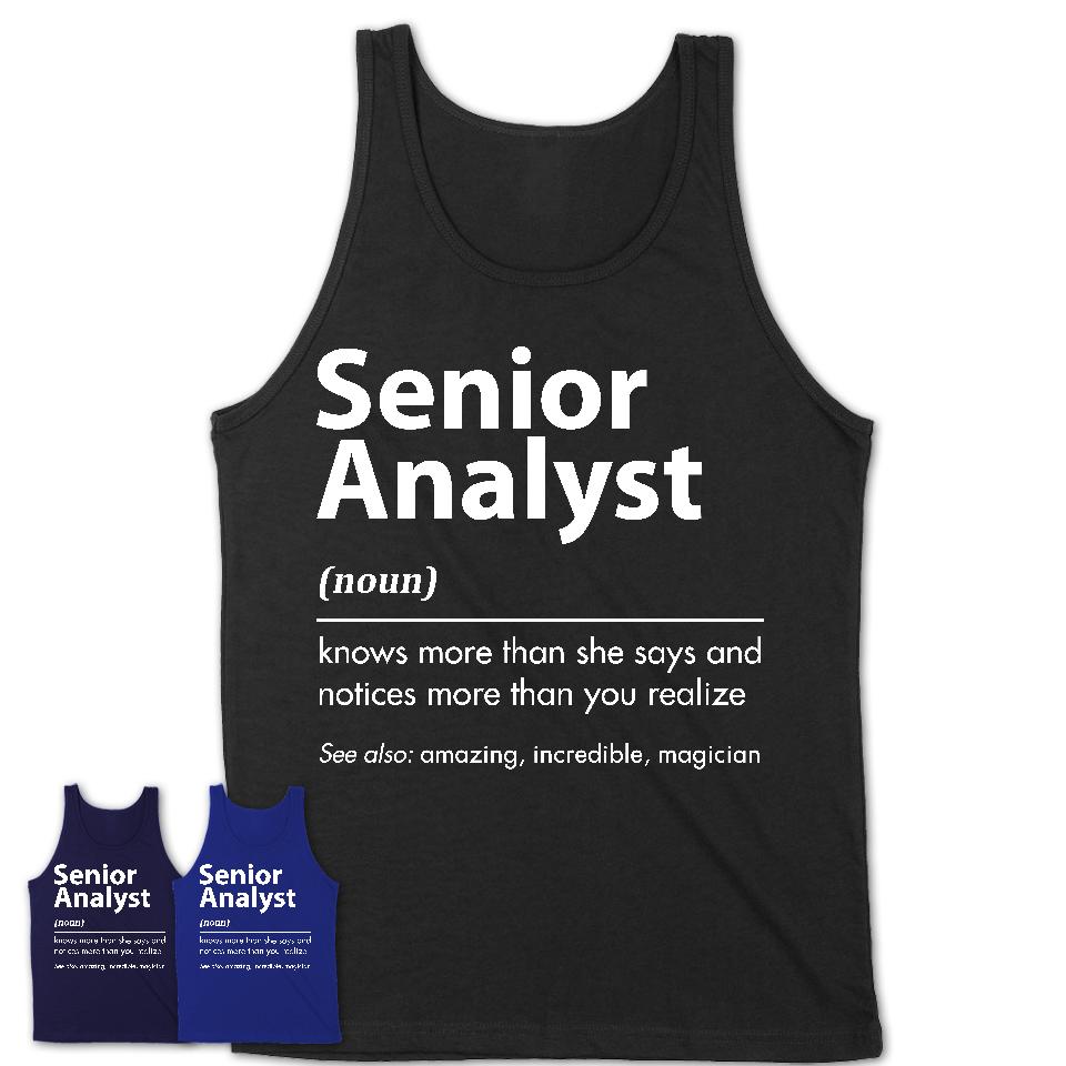 Funny Senior Analyst Definition Shirt, New Job Gift for Senior Analyst, Coworker Gift Idea