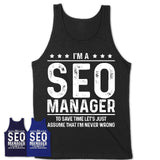 Funny Seo Manager Never Wrong T-Shirt, New Job Gift for Coworker