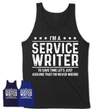 Funny Service Writer Never Wrong T-Shirt, New Job Gift for Coworker