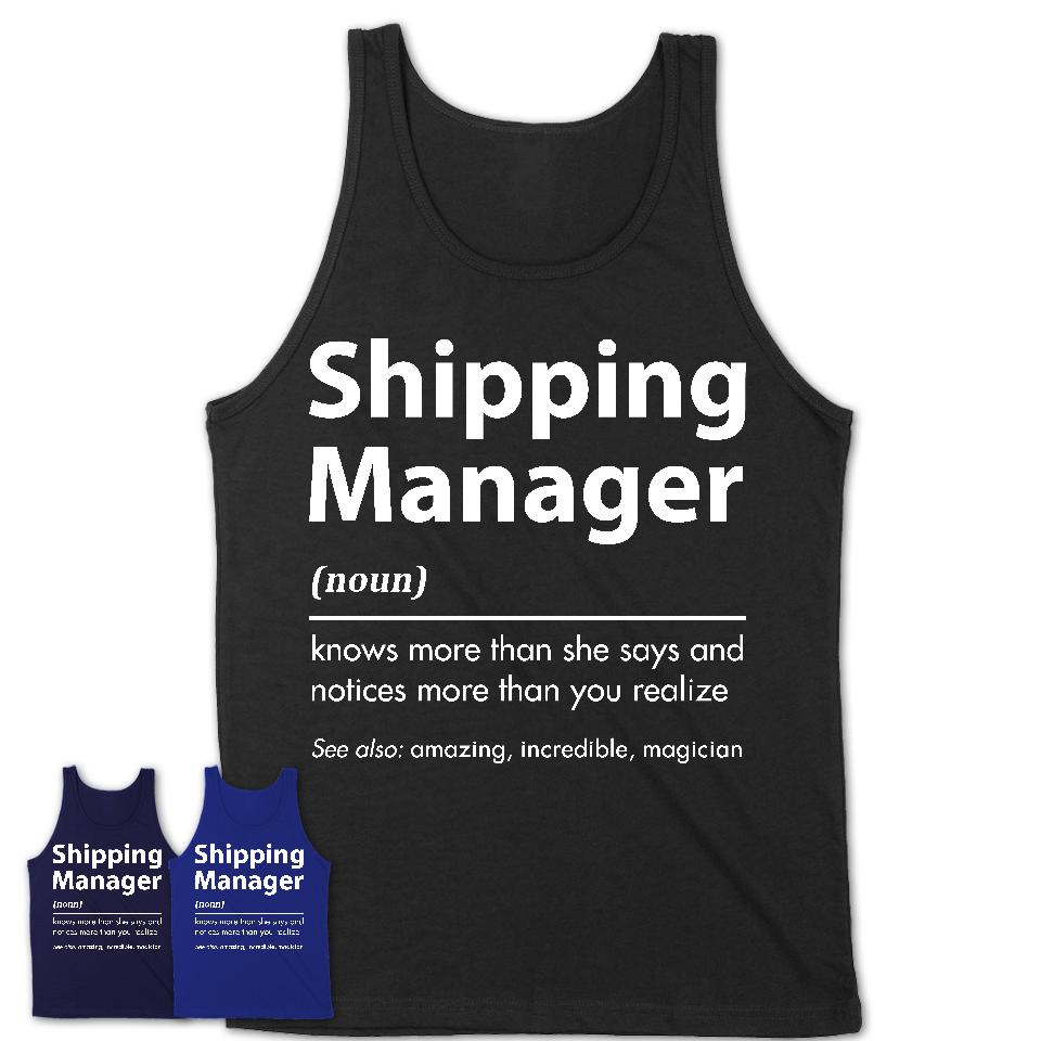 Funny Shipping Manager Definition Shirt, New Job Gift for Shipping Manager, Coworker Gift Idea
