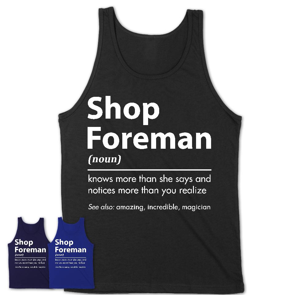 Funny Shop Foreman Definition Shirt, New Job Gift for Shop Foreman, Coworker Gift Idea