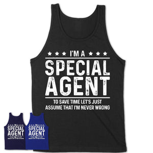 Funny Special Agent Never Wrong T-Shirt, New Job Gift for Coworker