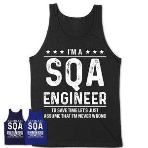 Funny Sqa Engineer Never Wrong T-Shirt, New Job Gift for Coworker