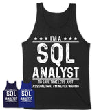 Funny Sql Analyst Never Wrong T-Shirt, New Job Gift for Coworker