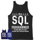 Funny Sql Programmer Never Wrong T-Shirt, New Job Gift for Coworker