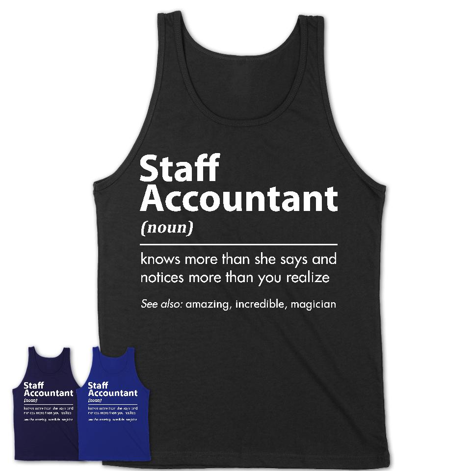 Funny Staff Accountant Definition Shirt, New Job Gift for Staff Accountant, Coworker Gift Idea