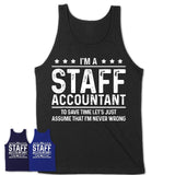 Funny Staff Accountant Never Wrong T-Shirt, New Job Gift for Coworker
