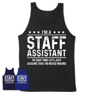 Funny Staff Assistant Never Wrong T-Shirt, New Job Gift for Coworker