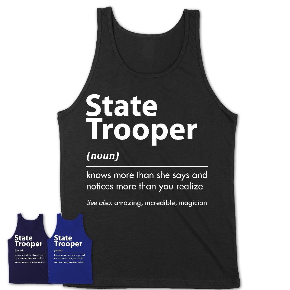 Funny State Trooper Definition Shirt, New Job Gift for State Trooper, Coworker Gift Idea