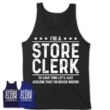 Funny Store Clerk Never Wrong T-Shirt, New Job Gift for Coworker