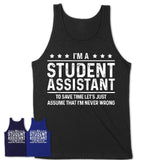 Funny Student Assistant Never Wrong T-Shirt, New Job Gift for Coworker