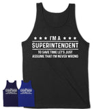 Funny Superintendent Never Wrong T-Shirt, New Job Gift for Coworker