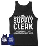 Funny Supply Clerk Never Wrong T-Shirt, New Job Gift for Coworker