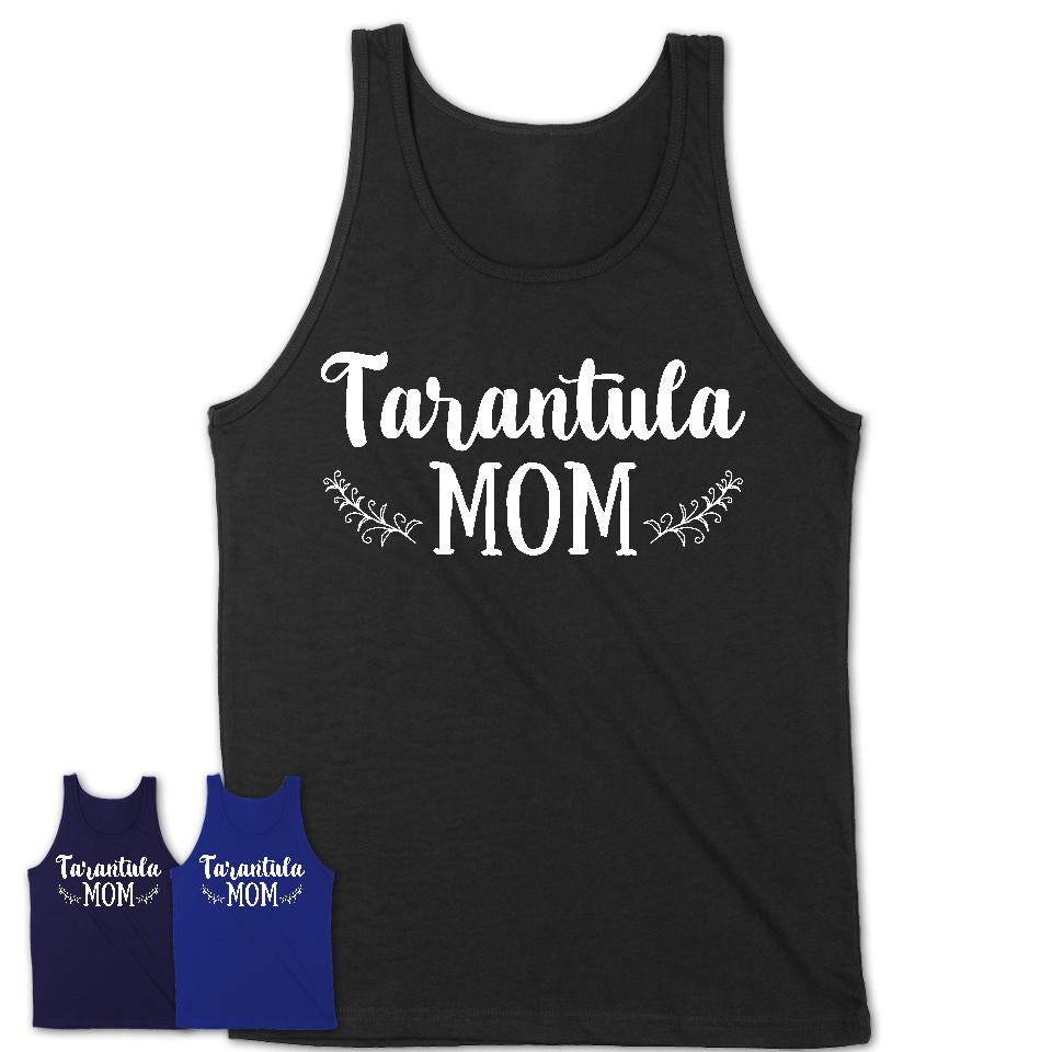 Funny Tarantula Tshirt, Gift for Tarantula Lovers, Tarantula Mom Shirt, Animal Shirt
