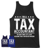 Funny Tax Accountant Never Wrong T-Shirt, New Job Gift for Coworker