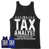 Funny Tax Analyst Never Wrong T-Shirt, New Job Gift for Coworker