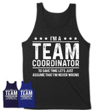 Funny Team Coordinator Never Wrong T-Shirt, New Job Gift for Coworker