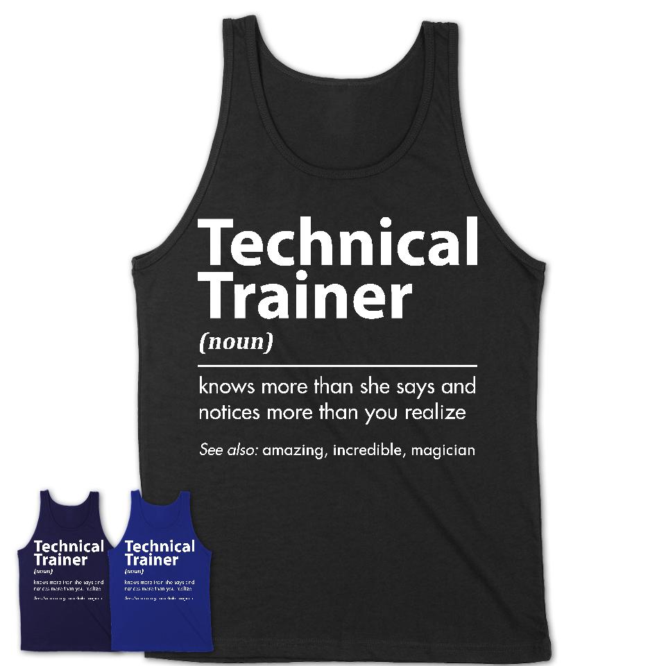 Funny Technical Trainer Definition Shirt, New Job Gift for Technical Trainer, Coworker Gift Idea