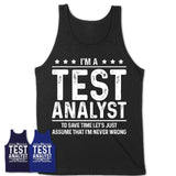 Funny Test Analyst Never Wrong T-Shirt, New Job Gift for Coworker