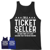 Funny Ticket Seller Never Wrong T-Shirt, New Job Gift for Coworker