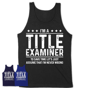 Funny Title Examiner Never Wrong T-Shirt, New Job Gift for Coworker