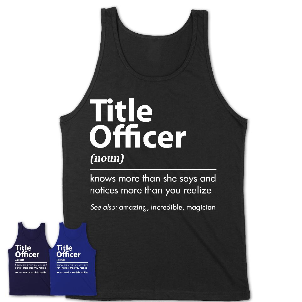 Funny Title Officer Definition Shirt, New Job Gift for Title Officer, Coworker Gift Idea