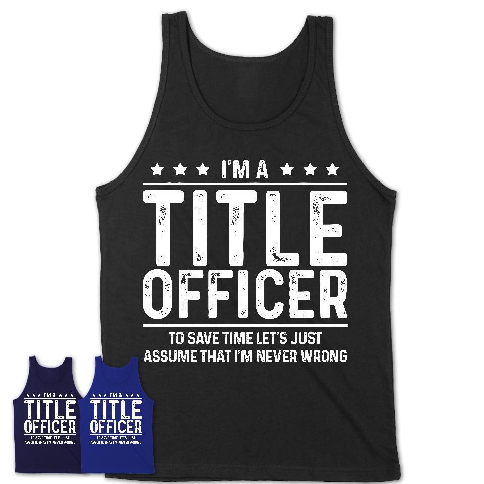 Funny Title Officer Never Wrong T-Shirt, New Job Gift for Coworker