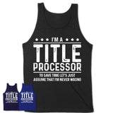 Funny Title Processor Never Wrong T-Shirt, New Job Gift for Coworker