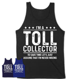Funny Toll Collector Never Wrong T-Shirt, New Job Gift for Coworker