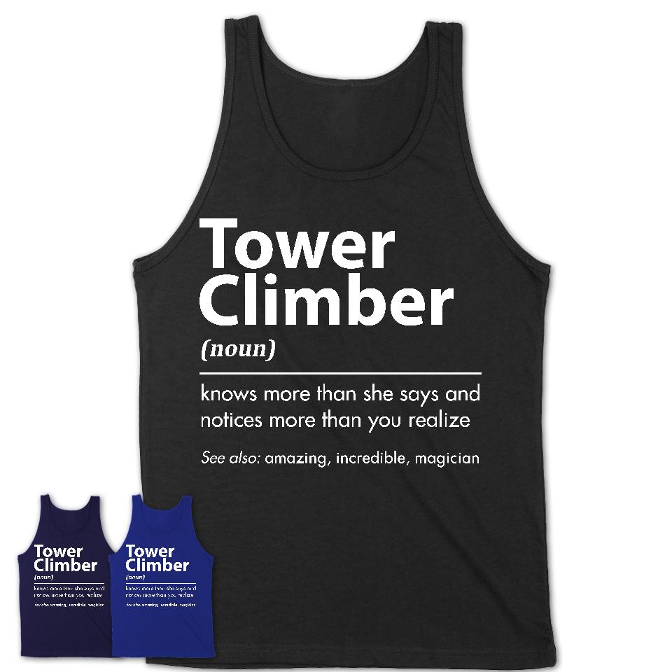 Funny Tower Climber Definition Shirt, New Job Gift for Tower Climber, Coworker Gift Idea