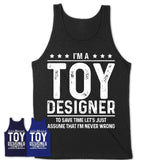 Funny Toy Designer Never Wrong T-Shirt, New Job Gift for Coworker