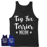 Funny Toy Fox Terrier Tshirt, Gift for Toy Fox Terrier Lovers, Toy Fox Terrier Mom Shirt, Dog Mama Shirt