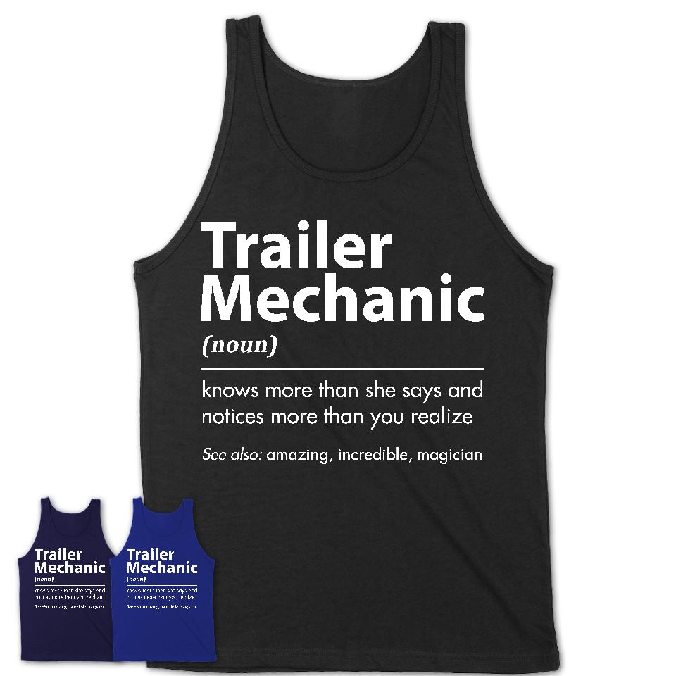 Funny Trailer Mechanic Definition Shirt, New Job Gift for Trailer Mechanic, Coworker Gift Idea