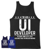 Funny Ui Developer Never Wrong T-Shirt, New Job Gift for Coworker