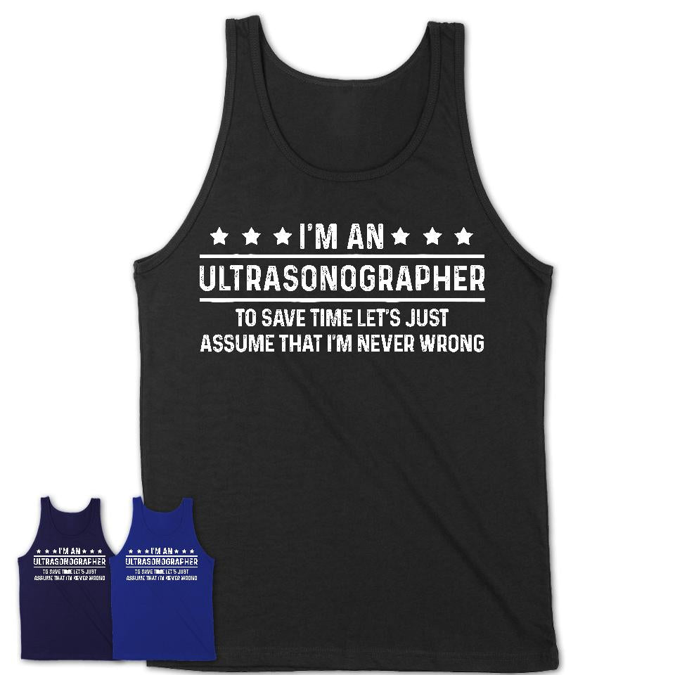 Funny Ultrasonographer Never Wrong T-Shirt, New Job Gift for Coworker