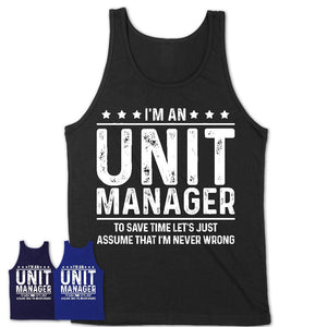 Funny Unit Manager Never Wrong T-Shirt, New Job Gift for Coworker