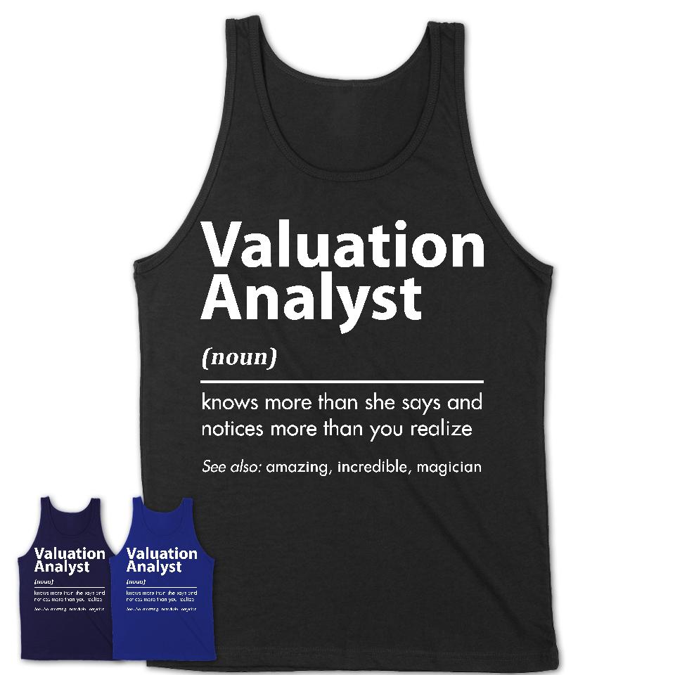 Funny Valuation Analyst Definition Shirt, New Job Gift for Valuation Analyst, Coworker Gift Idea