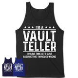 Funny Vault Teller Never Wrong T-Shirt, New Job Gift for Coworker