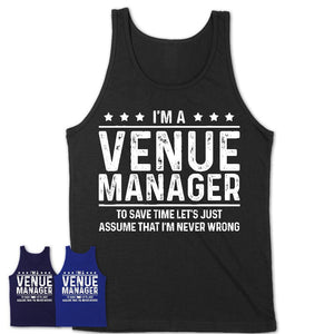 Funny Venue Manager Never Wrong T-Shirt, New Job Gift for Coworker