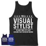 Funny Visual Stylist Never Wrong T-Shirt, New Job Gift for Coworker