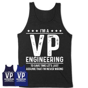 Funny Vp Engineering Never Wrong T-Shirt, New Job Gift for Coworker