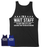 Funny Wait Staff Never Wrong T-Shirt, New Job Gift for Coworker