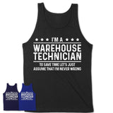 Funny Warehouse Technician Never Wrong T-Shirt, New Job Gift for Coworker