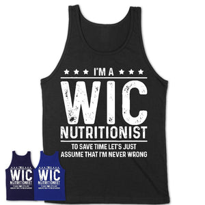 Funny Wic Nutritionist Never Wrong T-Shirt, New Job Gift for Coworker