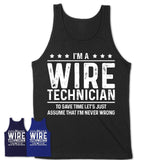 Funny Wire Technician Never Wrong T-Shirt, New Job Gift for Coworker