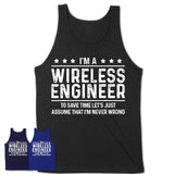 Funny Wireless Engineer Never Wrong T-Shirt, New Job Gift for Coworker