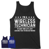 Funny Wireless Technician Never Wrong T-Shirt, New Job Gift for Coworker