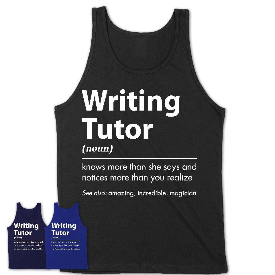 Funny Writing Tutor Definition Shirt, New Job Gift for Writing Tutor, Coworker Gift Idea