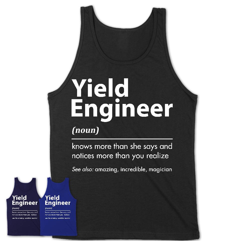 Funny Yield Engineer Definition Shirt, New Job Gift for Yield Engineer, Coworker Gift Idea