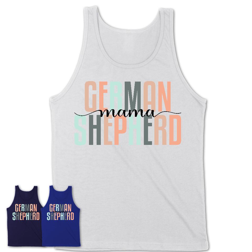 German Shepherd Mama Shirt, Mom Of German Shepherd Shirt, Dog Mom Gifts